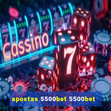 apostas 5500bet 5500bet